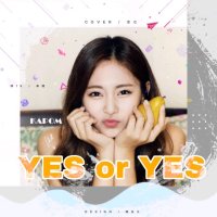 YES or YES(热度:369)由念七翻唱，原唱歌手TWICE