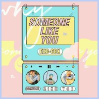 Someone like you(热度:511)由REAL·SHENLAM_翻唱，原唱歌手EXO-CBX