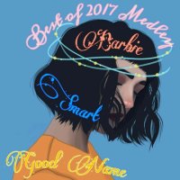 Best of 2017 Medley(热度:13082)由Smart翻唱，原唱歌手Anthem Lights